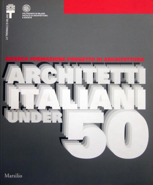 Architetti italiani under 50, La triennale di Milano, 2005