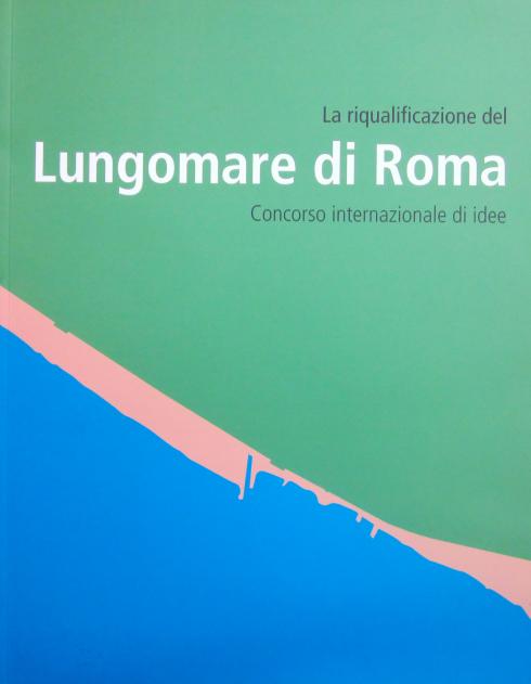 La riqualificazione del Lungomare di Roma, concorso internazionale, Roma 2005